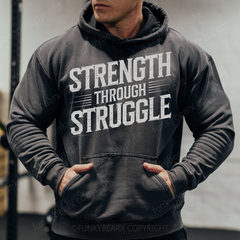 STRENGTH THROUGH STRUGGLE - Vintage Wash Gym Hoodie