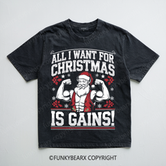 ALL I WANT FOR CHRISTMAS IS GAINS - Vintage Wash Gym Tee