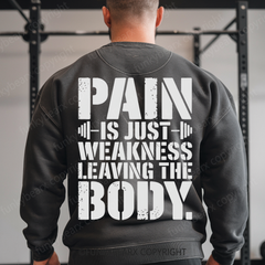 PAIN IS JUST WEKNESS LEAVING THE BODY - Vintage Wash Gym Sweatshirt