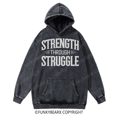 STRENGTH THROUGH STRUGGLE - Vintage Wash Gym Hoodie