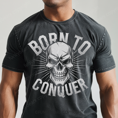 BORN TO CONQUER - Vintage Wash Gym Tee