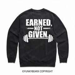 EARNED NOT GIVEN - Vintage Wash Gym Sweatshirt