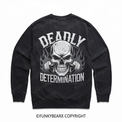 DEADLY DETERMINATION - Vintage Wash Gym Sweatshirt