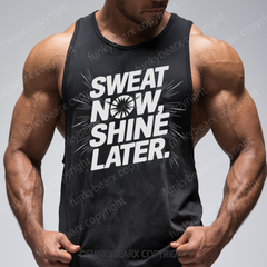 SWEAT NOW,SHINE LATER - Gym Tank