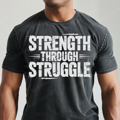 STRENGTH THROUGH STRUGGLE - Vintage Wash Gym Tee