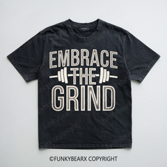 EMBRACE THE GRIND - Vintage Wash Gym Tee