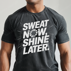 SWEAT NOW,SHINE LATER - Vintage Wash Gym Tee