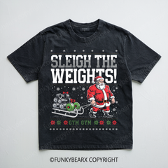 SLEIGH THE WEIGHTS! - Vintage Wash Gym Tee