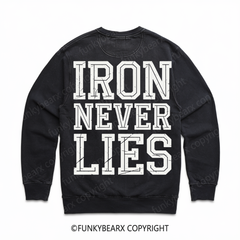 IRON NEVER LIES - Vintage Wash Gym Sweatshirt