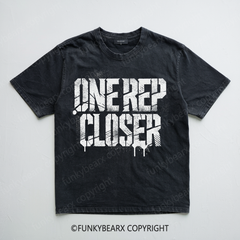 ONE REP CLOSER - Vintage Wash Gym Tee