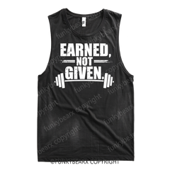 EARNED NOT GIVEN - Gym Tank