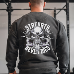 STRENGTH NEVER DIES - Vintage Wash Gym Sweatshirt