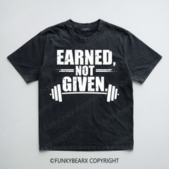 EARNED NOT GIVEN - Vintage Wash Gym Tee