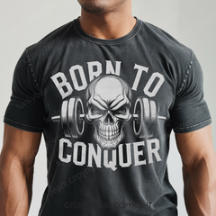 BORN TO CONQUER - Vintage Wash Gym Tee