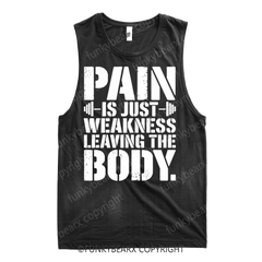 PAIN IS JUST WEKNESS LEAVING THE BODY - Gym Tank