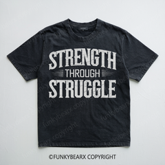 STRENGTH THROUGH STRUGGLE - Vintage Wash Gym Tee