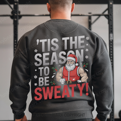 'TIS THE SEASON TO BE SWEATY! - Vintage Wash Gym Sweatshirt