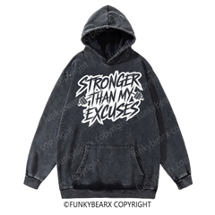 STRONGER THAN MY EXCUSES - Vintage Wash Gym Hoodie