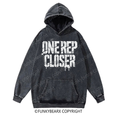 ONE REP CLOSER - Vintage Wash Gym Hoodie