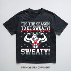 'TIS THE SEASON TO BE SWEATY! - Vintage Wash Gym Tee