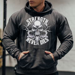 STRENGTH NEVER DIES - Vintage Wash Gym Hoodie