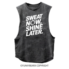 SWEAT NOW,SHINE LATER - Vintage Wash Muscle Tank