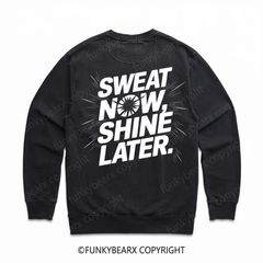 SWEAT NOW,SHINE LATER - Vintage Wash Gym Sweatshirt