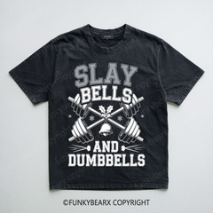 SLAY BELLS AND DUMBBELLS - Vintage Wash Gym Tee