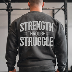 STRENGTH THROUGH STRUGGLE - Vintage Wash Gym Sweatshirt