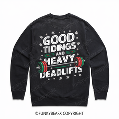 GOOD TIDINGS AND HEAVY DEADLIFTS - Vintage Wash Gym Sweatshirt