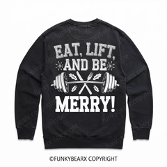 EAT,LIFT,AND BE MERRY! - Vintage Wash Gym Sweatshirt