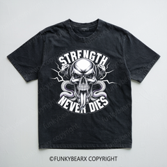 STRENGTH NEVER DIES - Vintage Wash Gym Tee