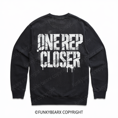 ONE REP CLOSER - Vintage Wash Gym Sweatshirt