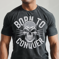 BORN TO CONQUER - Vintage Wash Gym Tee