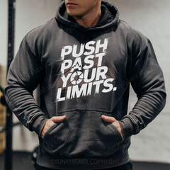 PUSH PAST YOUR LIMITS - Vintage Wash Gym Hoodie