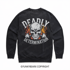 DEADLY DETERMINATION - Vintage Wash Gym Sweatshirt