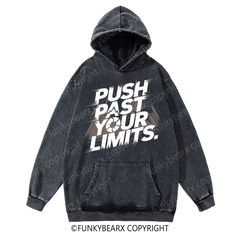 PUSH PAST YOUR LIMITS - Vintage Wash Gym Hoodie