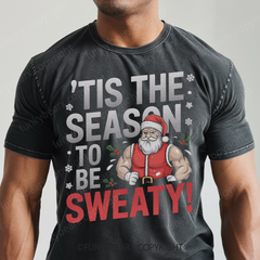 'TIS THE SEASON TO BE SWEATY! - Vintage Wash Gym Tee