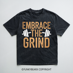 EMBRACE THE GRIND - Vintage Wash Gym Tee