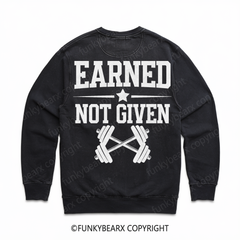 EARNED NOT GIVEN - Vintage Wash Gym Sweatshirt