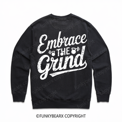 EMBRACE THE GRIND - Vintage Wash Gym Sweatshirt