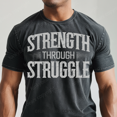 STRENGTH THROUGH STRUGGLE - Vintage Wash Gym Tee