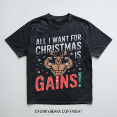 ALL I WANT FOR CHRISTMAS IS GAINS - Vintage Wash Gym Tee