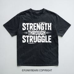 STRENGTH THROUGH STRUGGLE - Vintage Wash Gym Tee