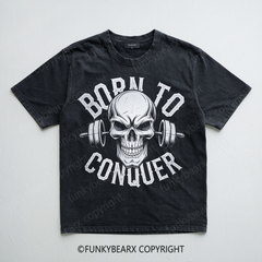 BORN TO CONQUER - Vintage Wash Gym Tee