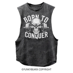 BORN TO CONQUER - Vintage Wash Muscle Tank