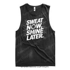 SWEAT NOW,SHINE LATER - Gym Tank