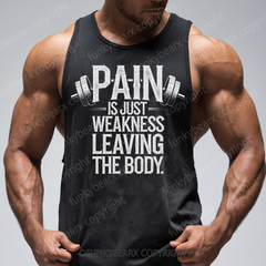 PAIN IS JUST WEKNESS LEAVING THE BODY - Gym Tank