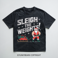 SLEIGH THE WEIGHTS! - Vintage Wash Gym Tee