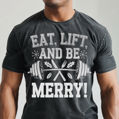 EAT,LIFT,AND BE MERRY! - Vintage Wash Gym Tee